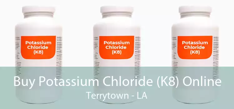 Buy Potassium Chloride (K8) Online Terrytown - LA