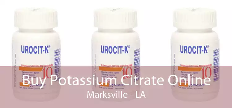 Buy Potassium Citrate Online Marksville - LA