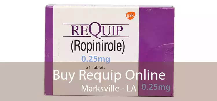 Buy Requip Online Marksville - LA