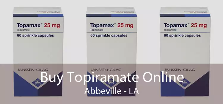 Buy Topiramate Online Abbeville - LA