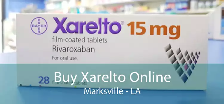 Buy Xarelto Online Marksville - LA