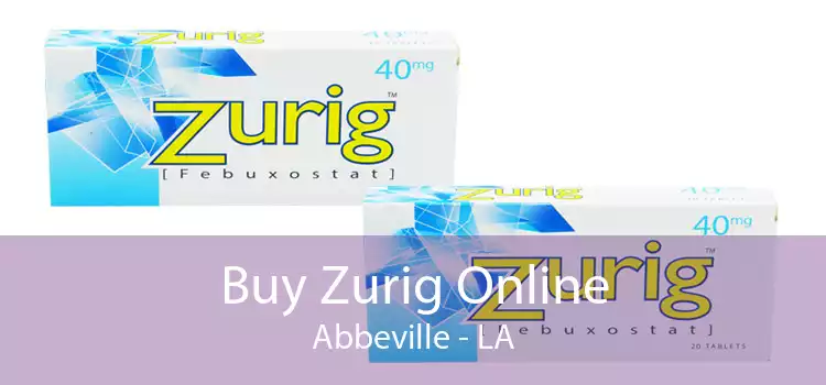 Buy Zurig Online Abbeville - LA